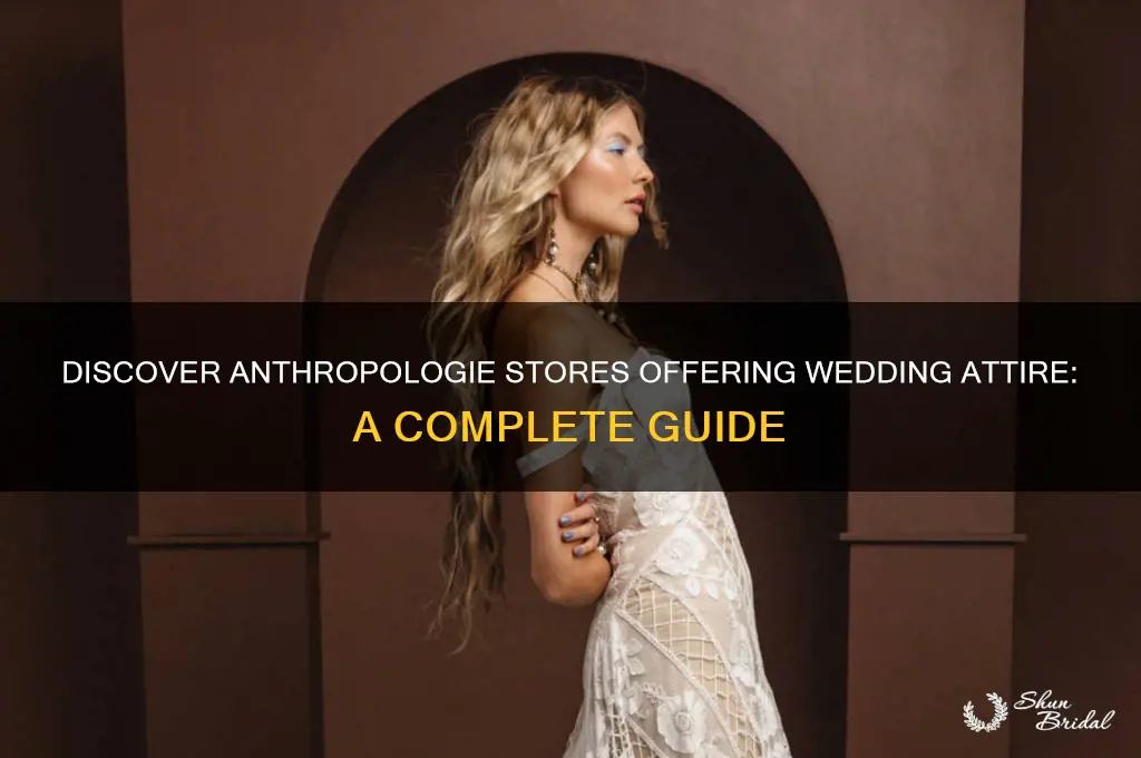 how to find out which anthropologie stores have wedding attire