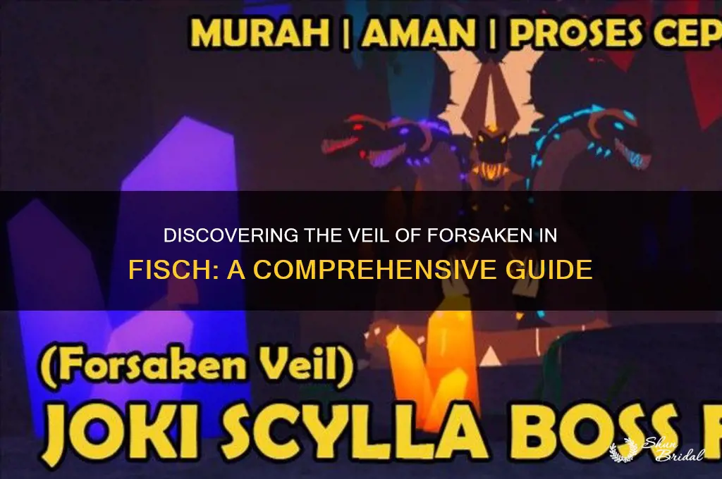 how to find the veil of forsaken in fisch