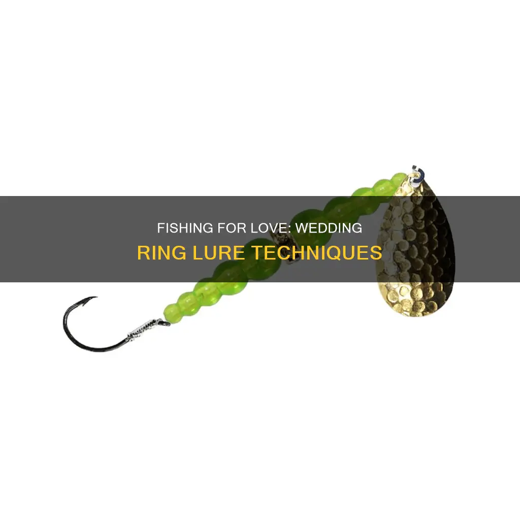 how to fish a wedding ring lure
