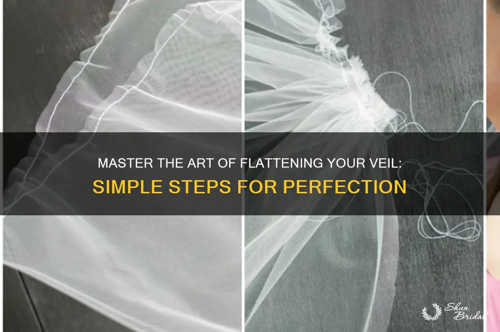 how to flatten a veil