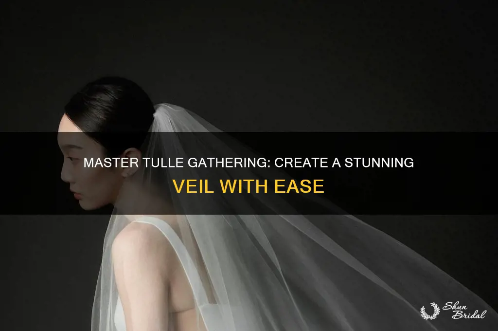 how to gather tulle for a veil