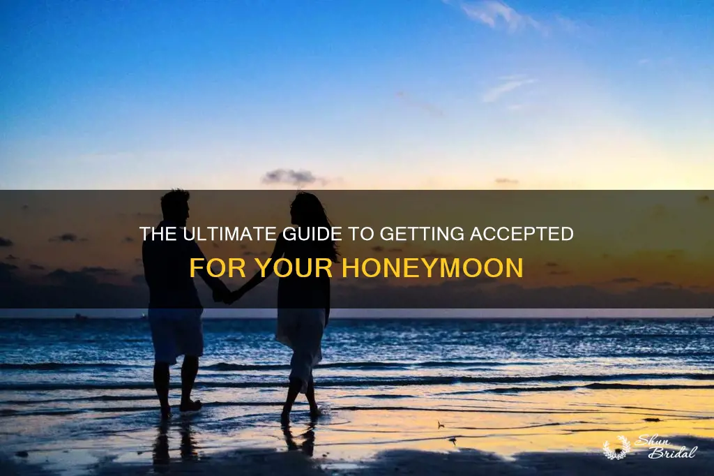 how to get accepted by honeymoon