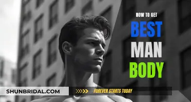 Get the Best Man Body: Ultimate Fitness Guide