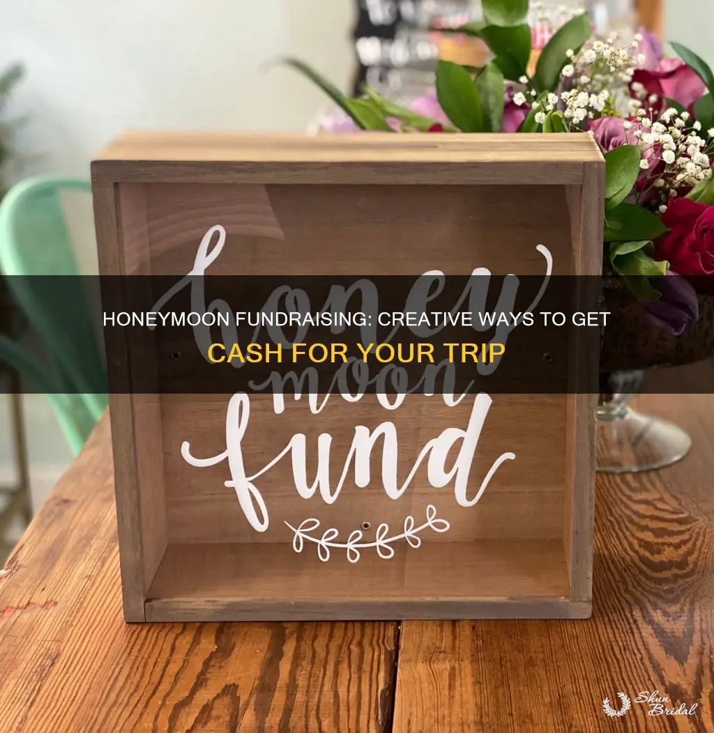 how to get cash for honeymoon