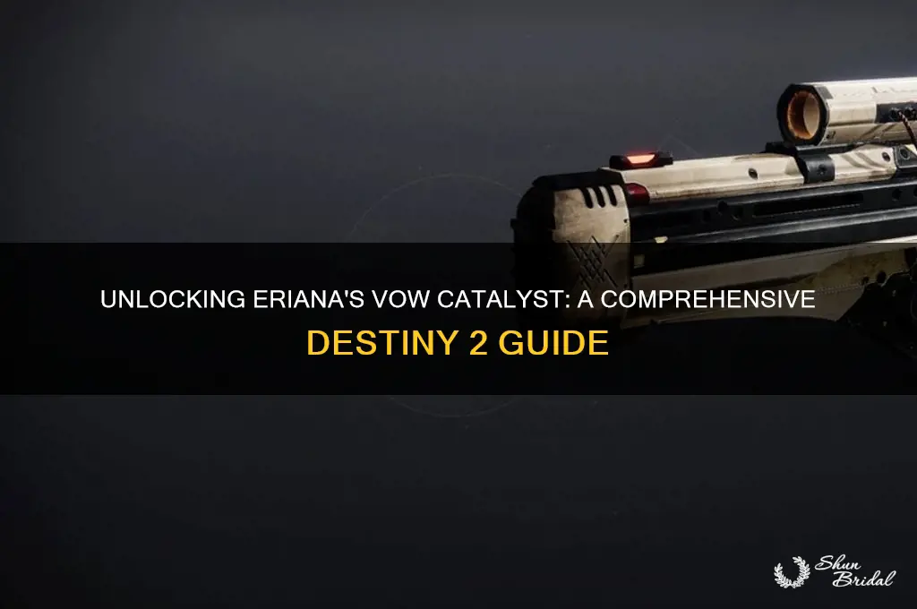 how to get eriana vow catalyst