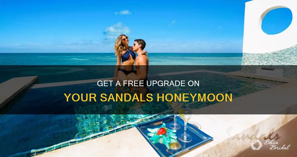 how to get free upgraded at sandals honeymoon