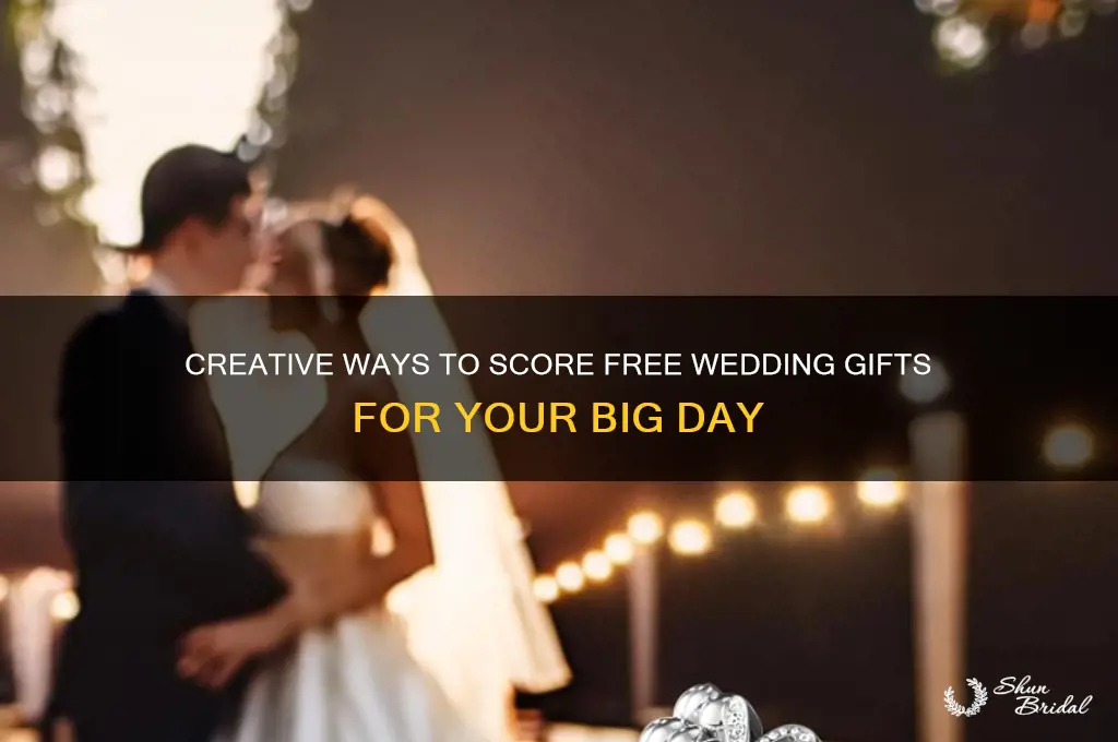 how to get free wedding gifts