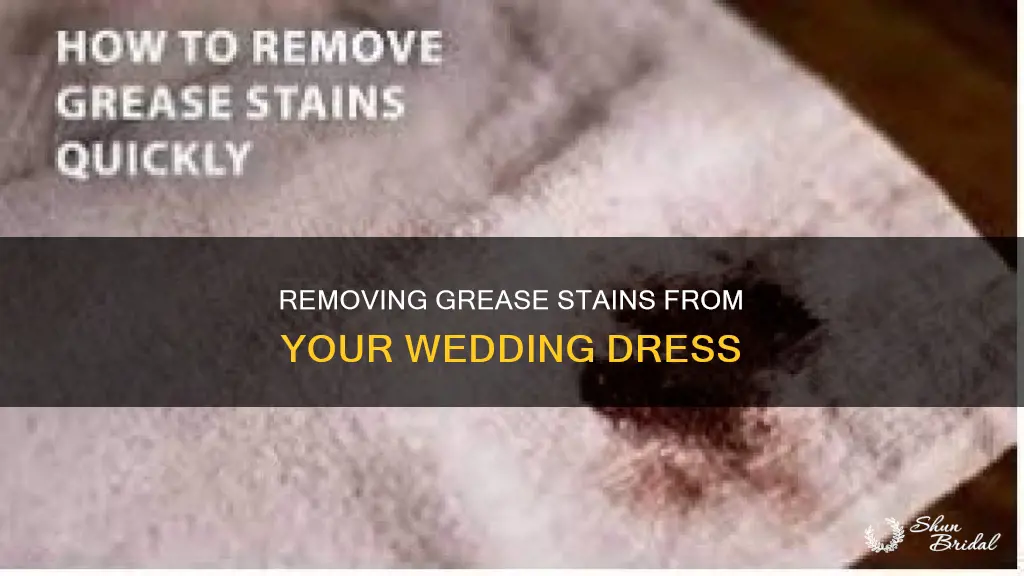 how to get grease out of wedding dress