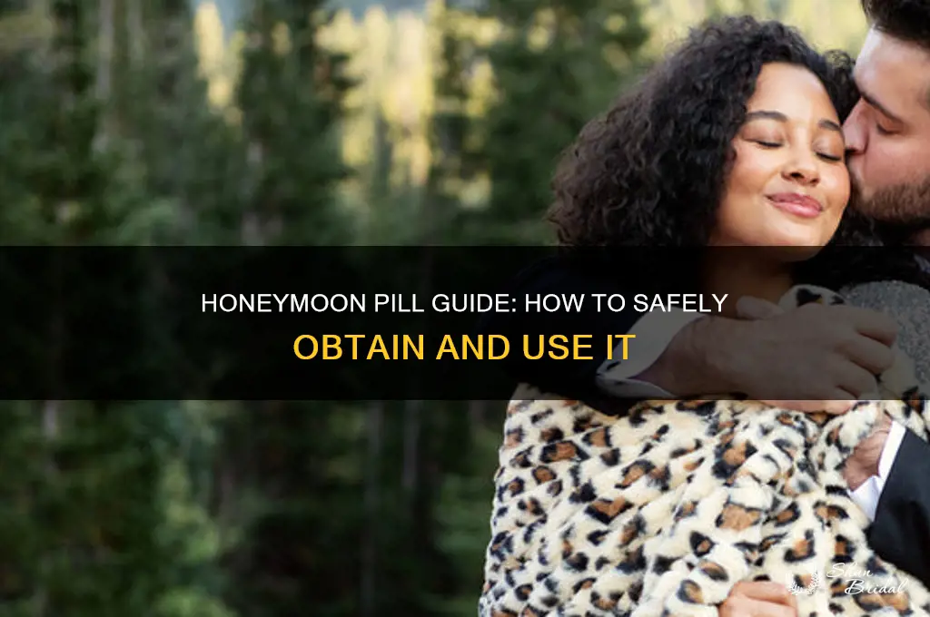 how to get honeymoon pill