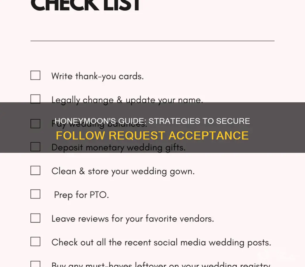 how to get honeymoon to accept follow request