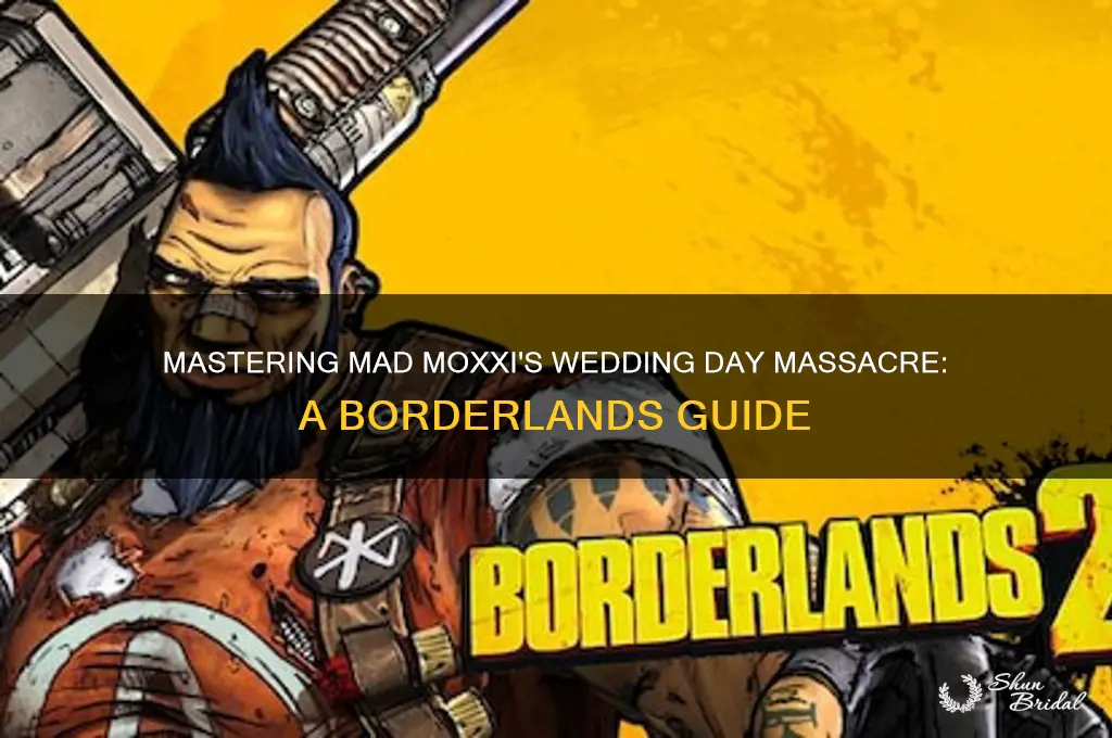 how to get into mad moxxi wedding day massacre