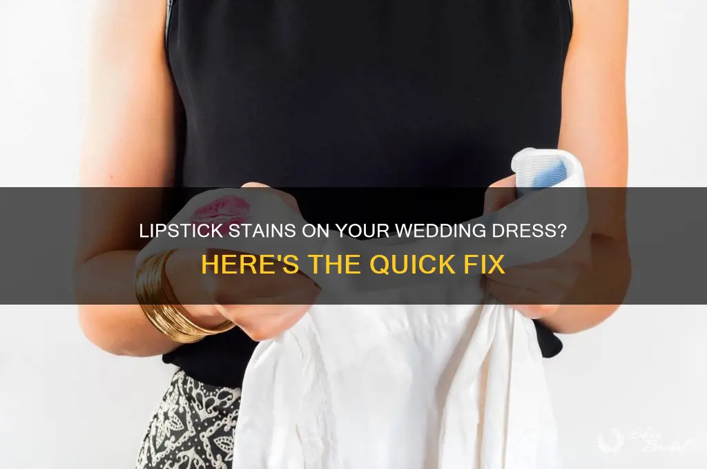 how to get lipstick out of a wedding dress