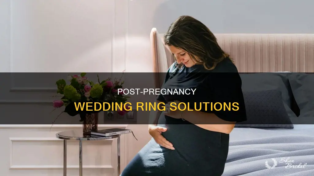 how to get my wedding ring to fit after pregnancy