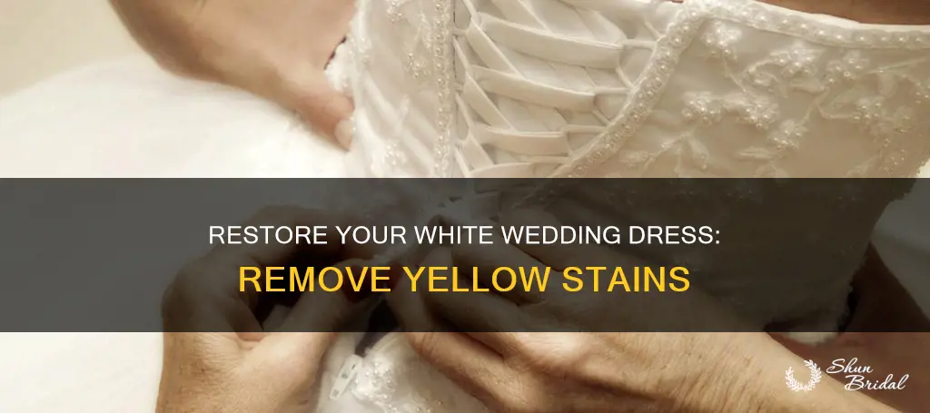 how to get rid of yellow on white wedding dress