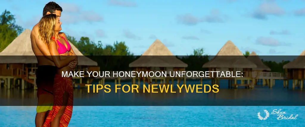 how to get the most out of you honeymoon