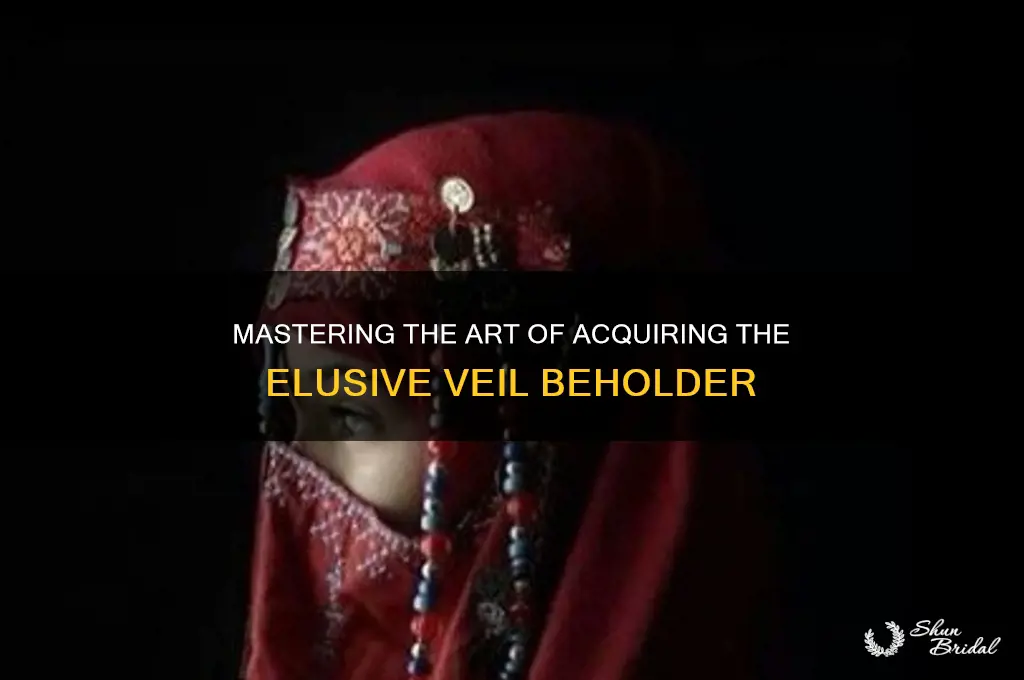 how to get the veil beholder