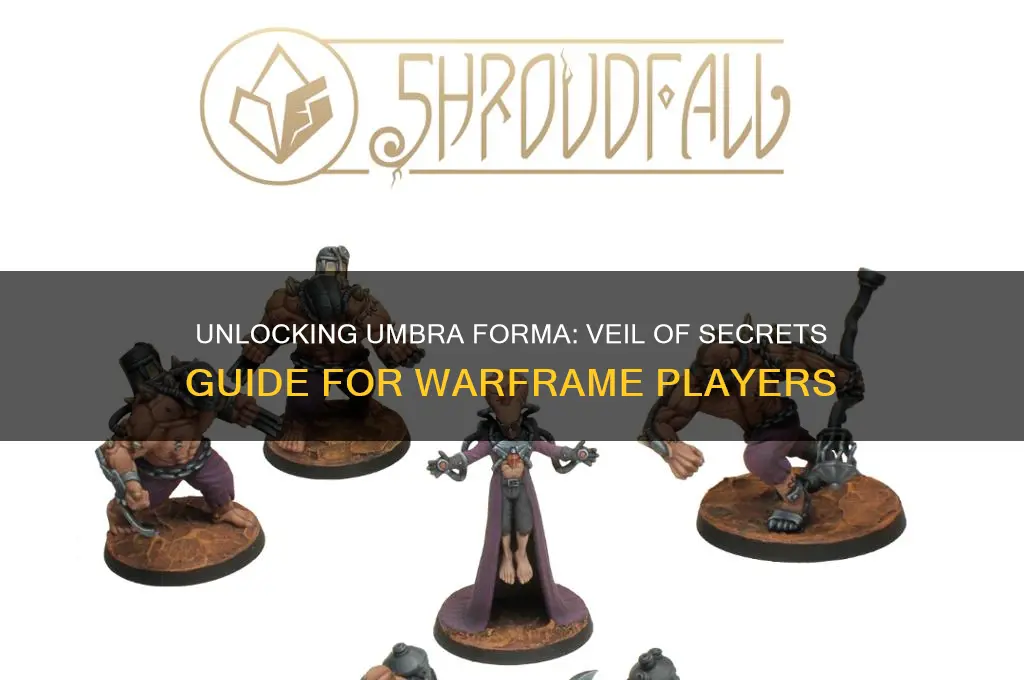 how to get umbra forma in veil of secrets