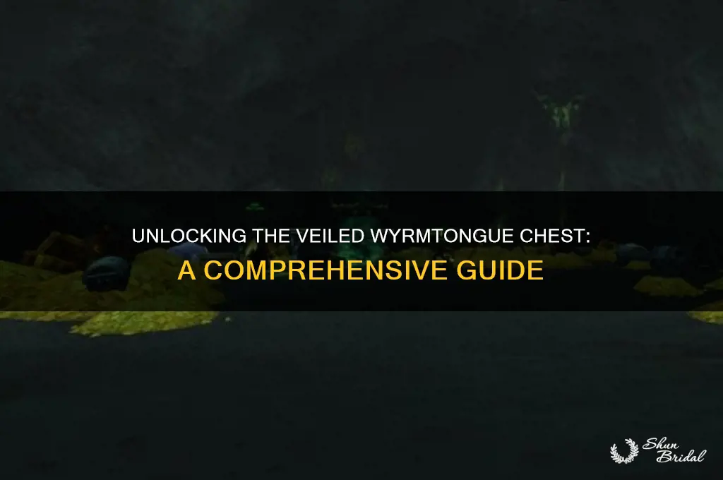 how to get veiled wyrmtongue chest