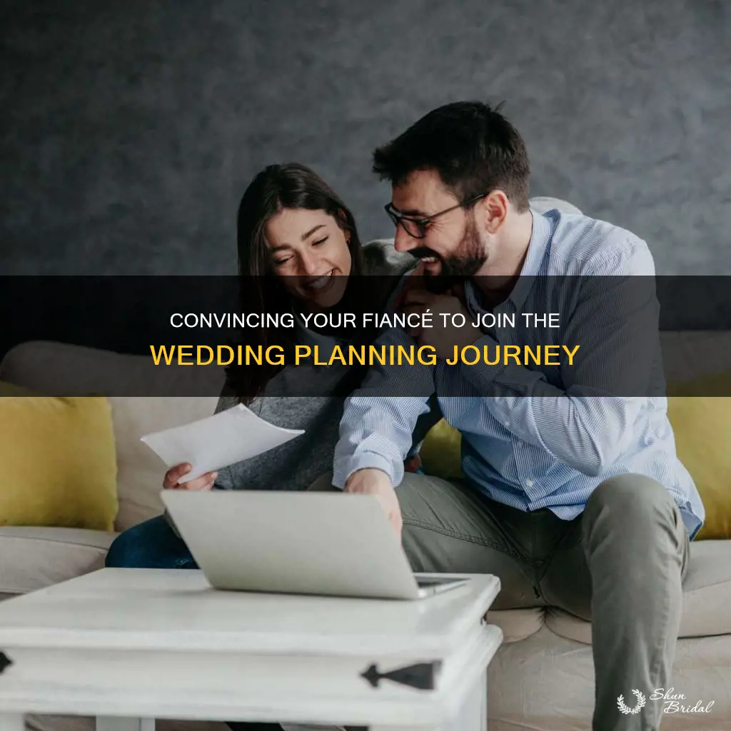 how to get your man to help plan your wedding