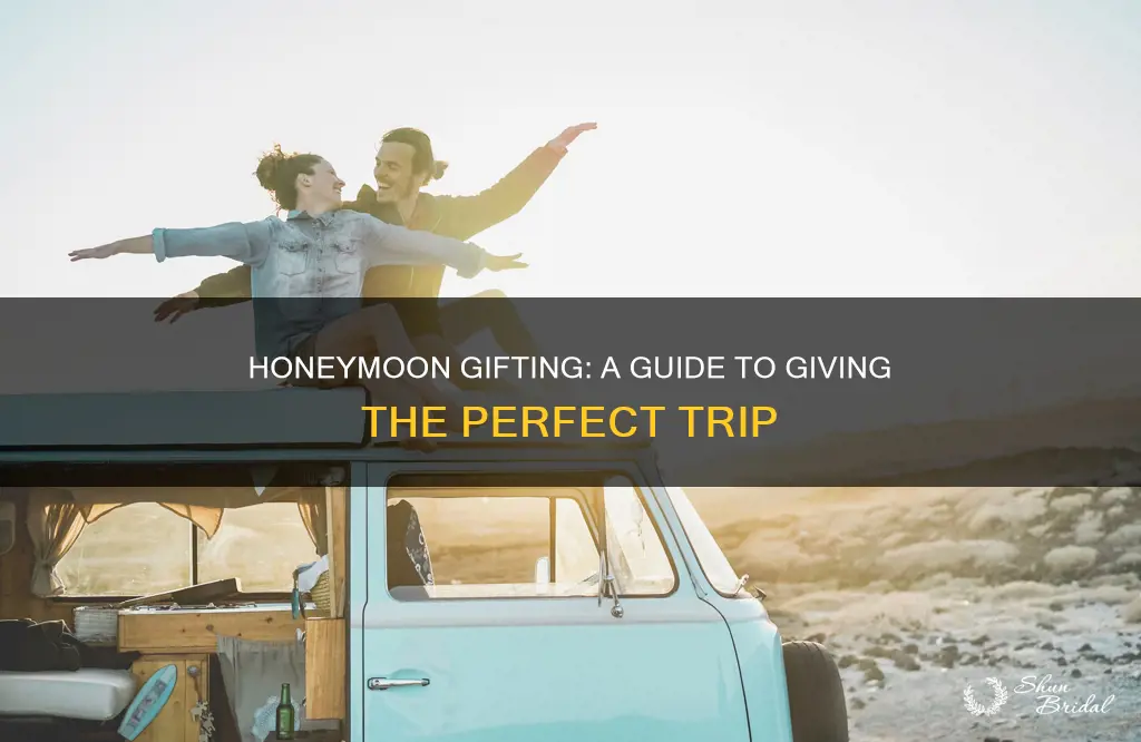 how to gift a honeymoon trip