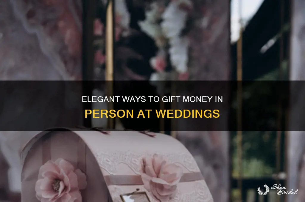 how to gift money at a wedding in person