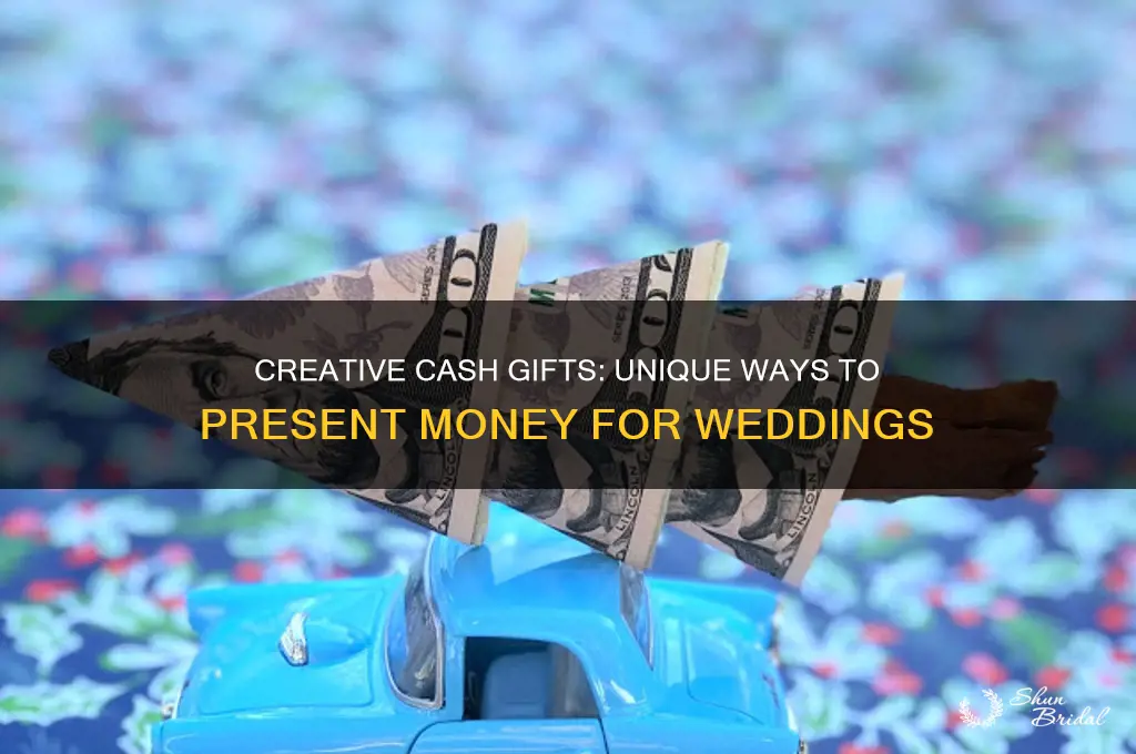 how to gift money creatively for a wedding