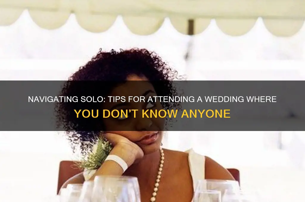 how to go to a wedding where you dontknow anyone