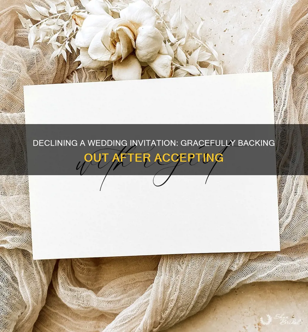 how to gracefully decline a wedding invitation after accepting