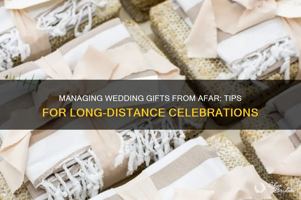 how to handle wedding gifts living far away from guests