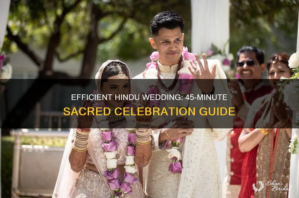 how to have a 45 minute hindu wedding
