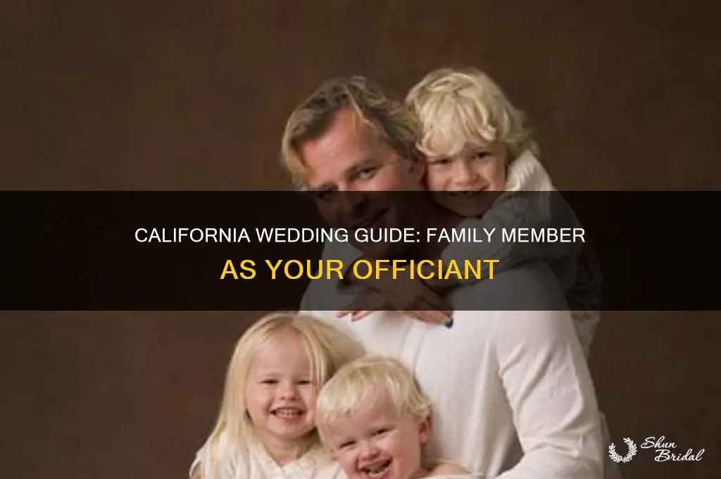 how to have a family member officiate your wedding california