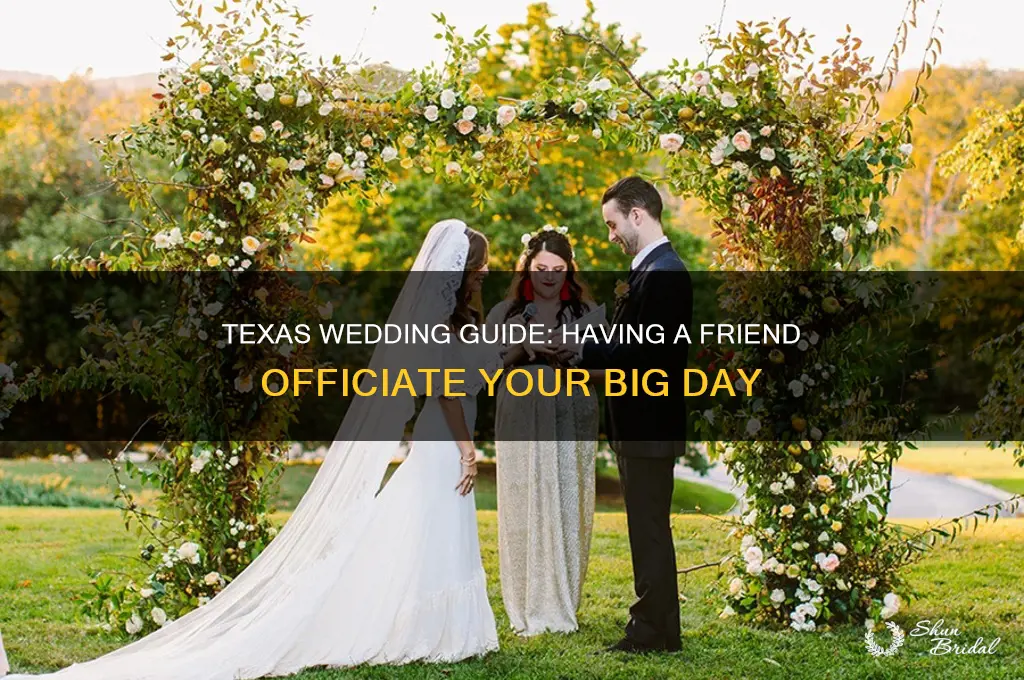 how to have a friend officiate your wedding in Texas