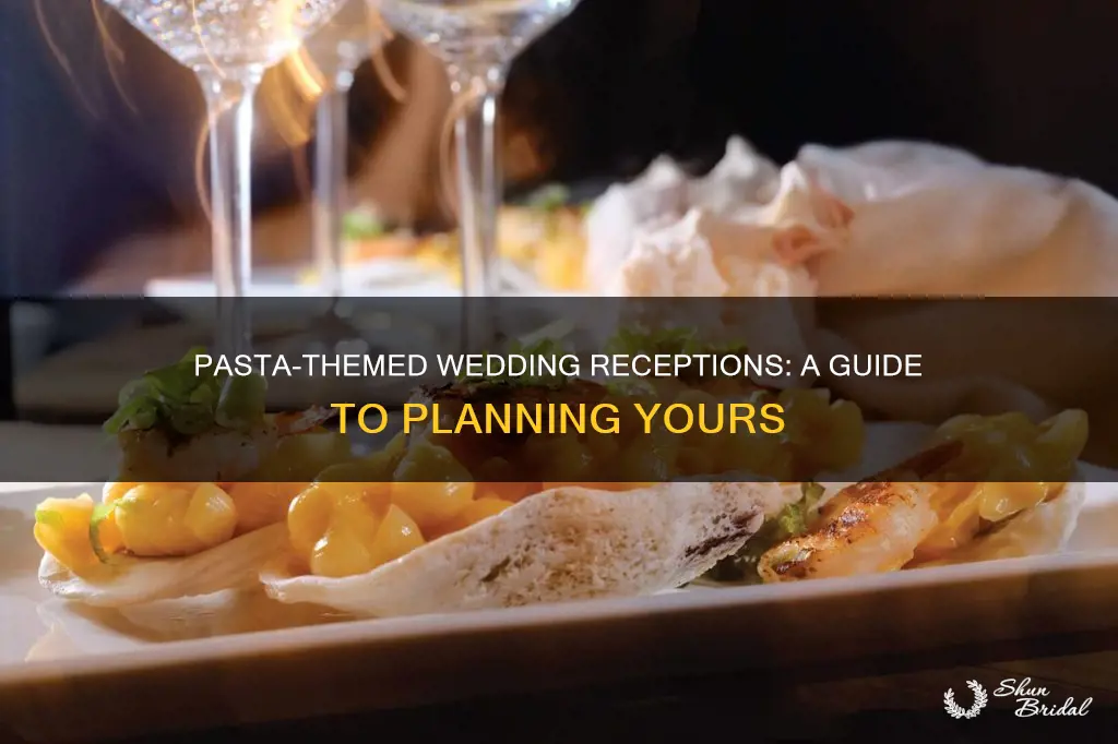 how to have a pasta wedding reception