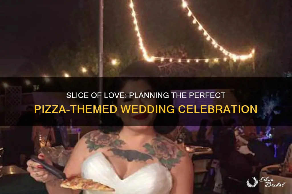 how to have a pizza wedding