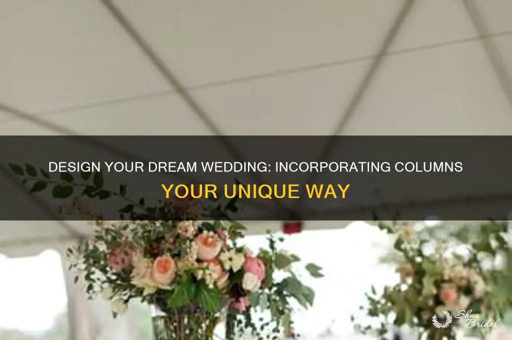 how to have a wedding with collumns in your way