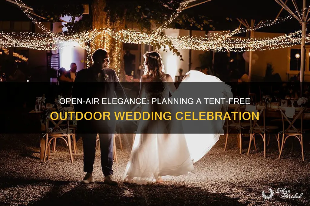 how to have an outdoor wedding without a tent
