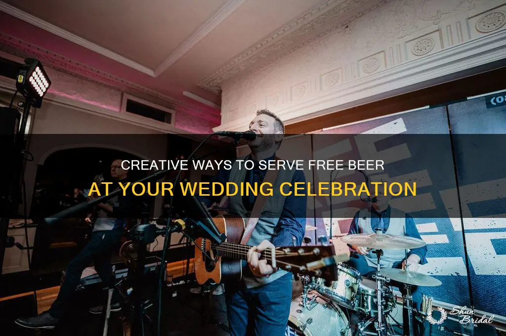 how to have beer at my wedding for free
