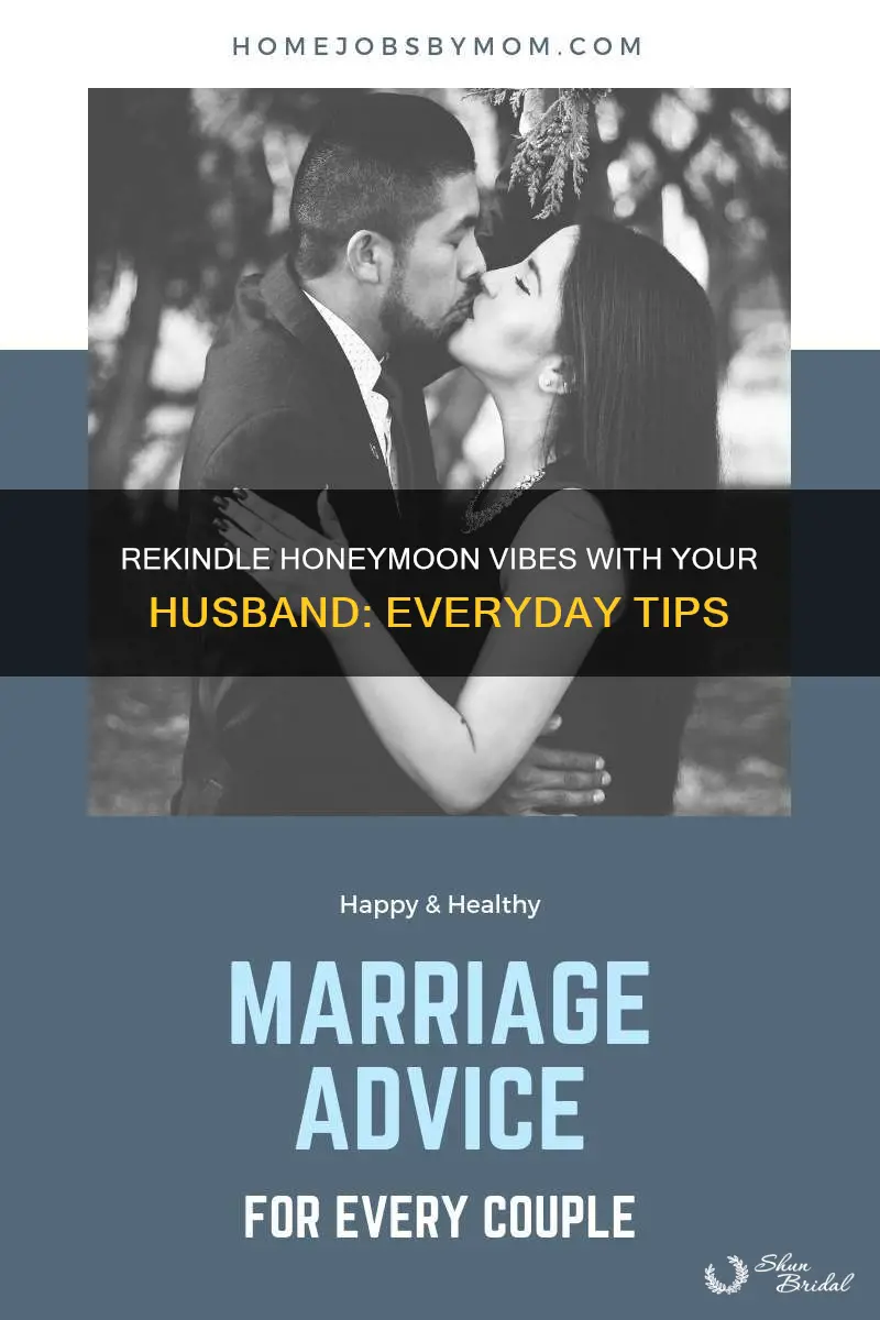 how to have the honeymoon phase with my husband everyday