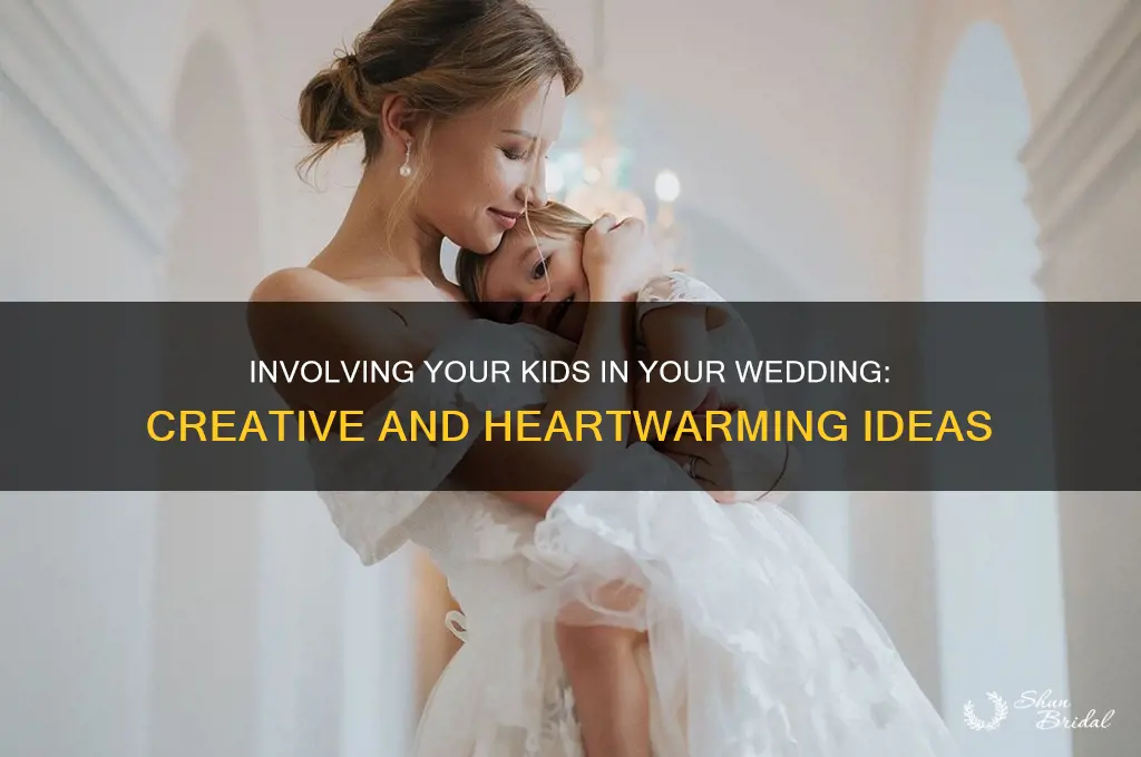 how to have your kids be involed in your wedding