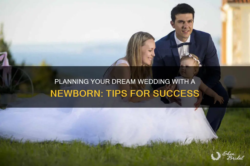 how to have your wedding with a newborn