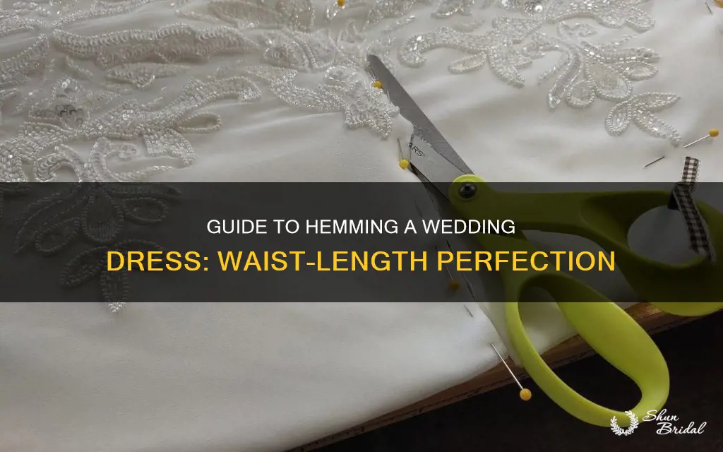how to hem a wedding dress from the waist