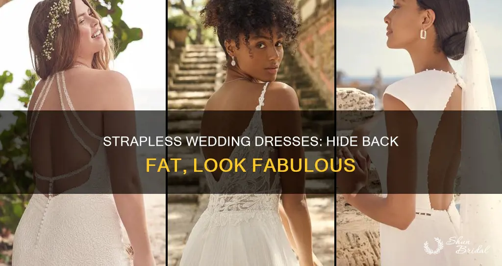 how to hide back fat in a strapless wedding dress
