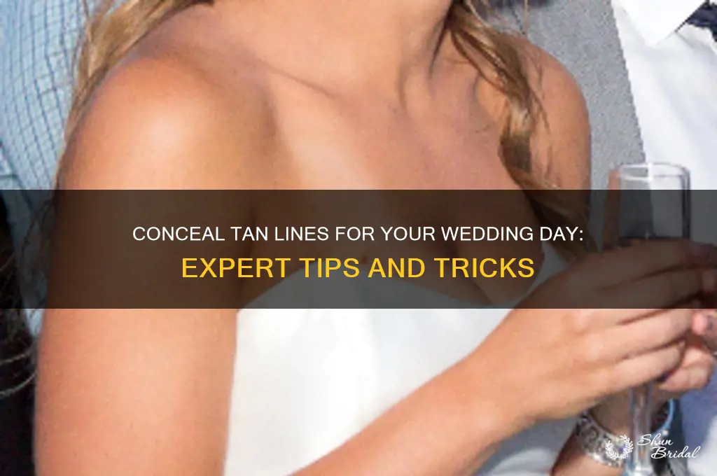 how to hide tan lines for wedding