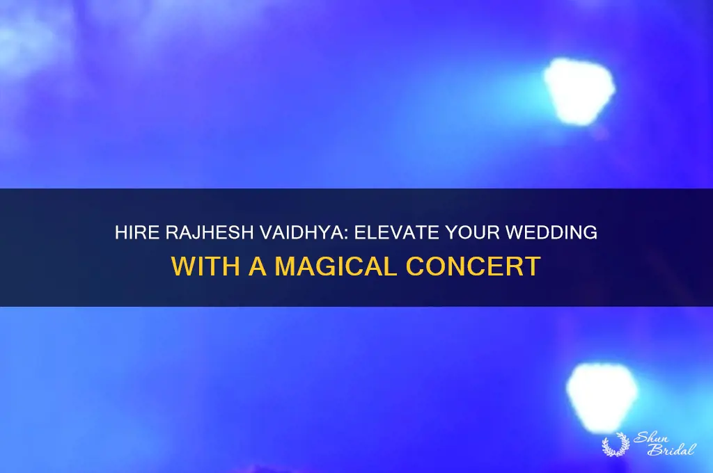 how to hire rajhesh vaidhya for a wedding concert