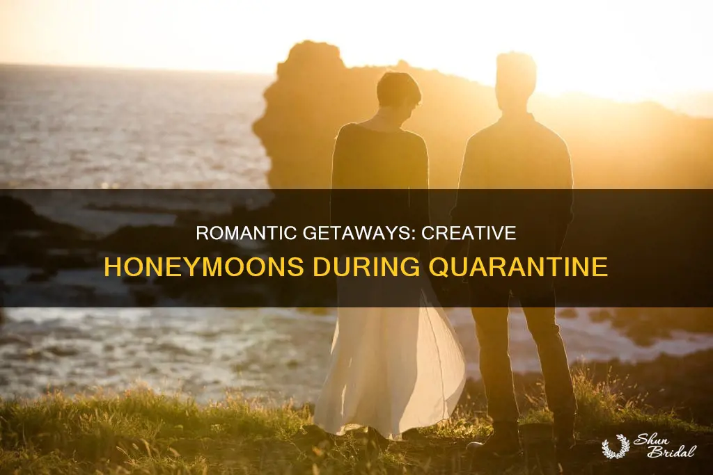 how to honeymoon during quarantine