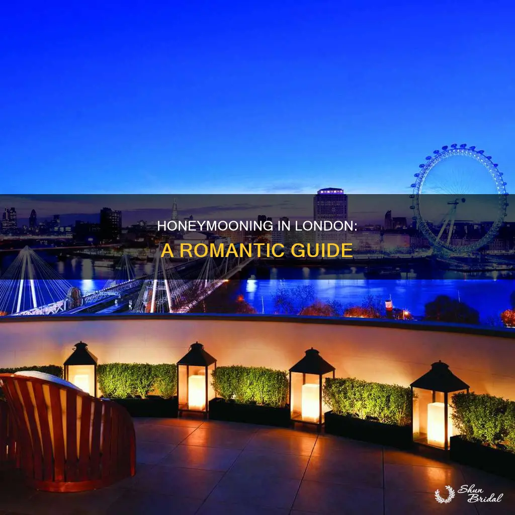 how to honeymoon in london