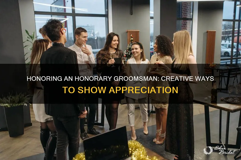 how to honor an honary groomsman