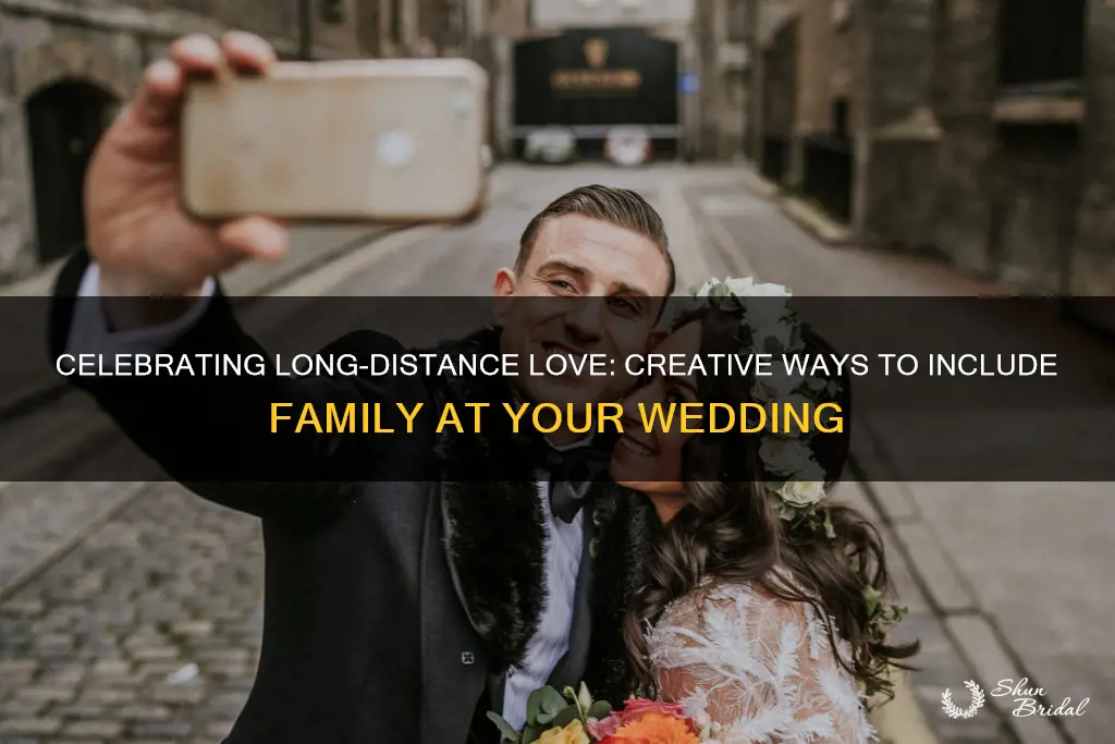 how to include family long distance in a wedding