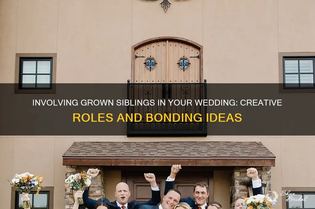 how to include grown siblings in your wedding