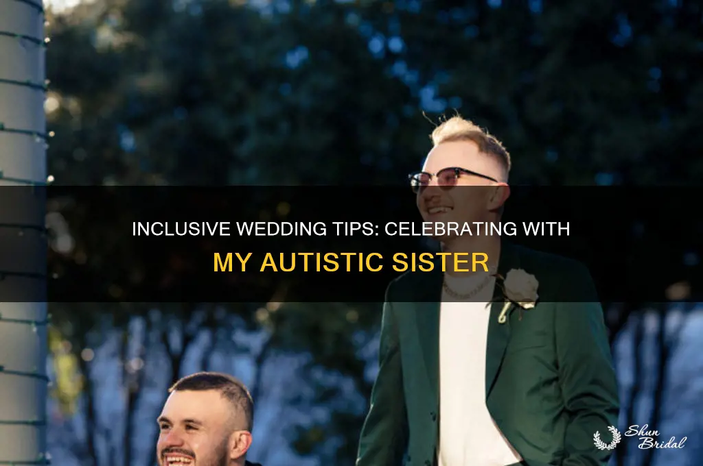 how to include my autistic sister in wedding
